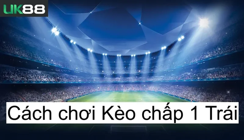 keo-chap-1-trai-uk88