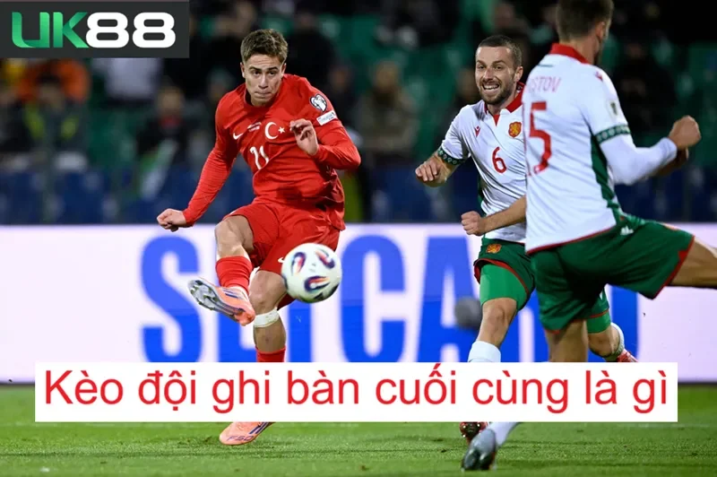 keo-doi-ghi-ban-cuoi-cung-uk88